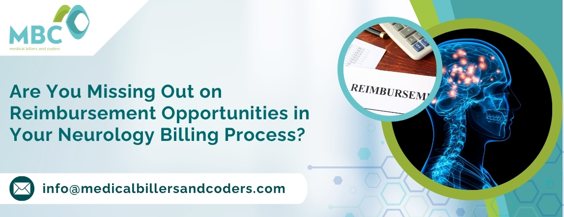 Are You Missing Out on Reimbursement Opportunities in Your Neurology Billing Process?